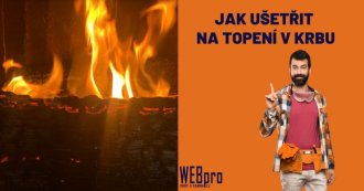 Jak správně topit IV. – Jak ušetřit na topení v krbu